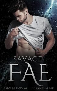 Savage Fae (Ruthless Boys of the Zodiac Book 2) Kindle Editionby Caroline Peckham (Author), Susanne Valenti (Author) 