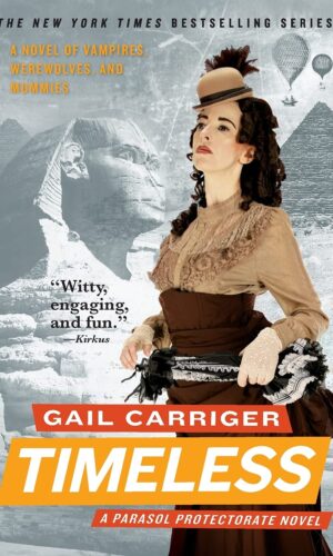 Timeless - As the final installment in the Parasol Protectorate series, this book wraps up the delightful saga of Alexia Tarabotti with style, humor, and plenty of surprises.